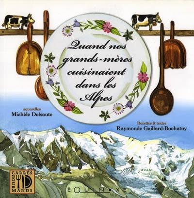 Quand nos grands-mères cuisinaient dans les Alpes