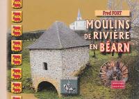 Moulins de rivière en Béarn