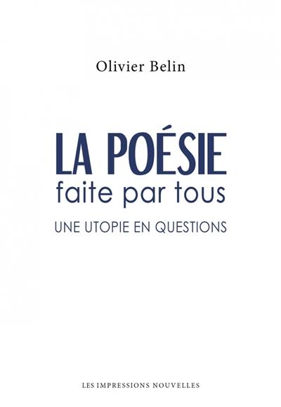 La poésie faite par tous : une utopie en questions