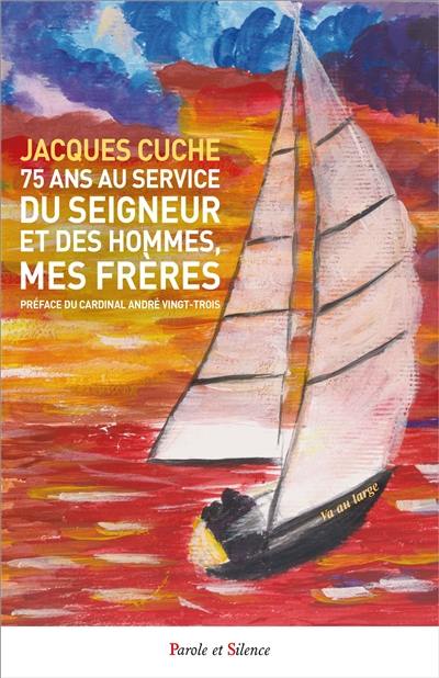 75 ans au service du Seigneur et des hommes, mes frères