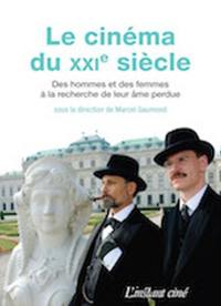 Le cinéma du XXIe siècle : hommes et des femmes à la recherche de leur âme perdue