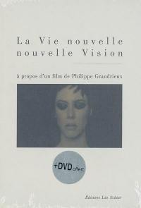 La vie nouvelle, nouvelle vision : à propos d'un film de Philippe Grandrieux