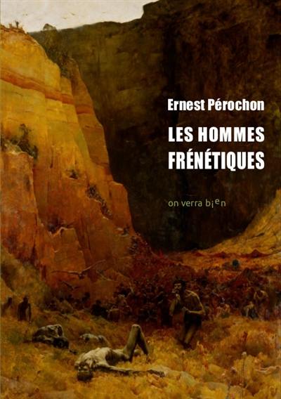 Les hommes frénétiques