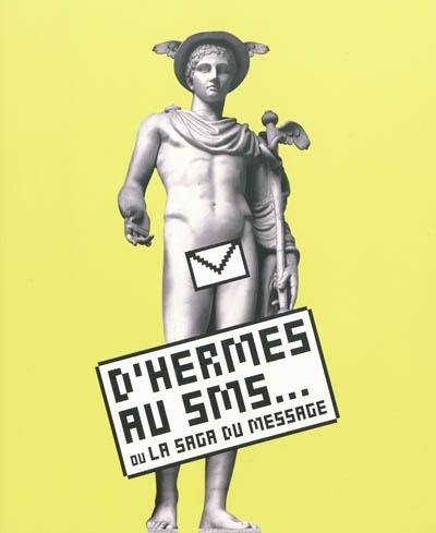 D'Hermès au SMS... ou La saga du message