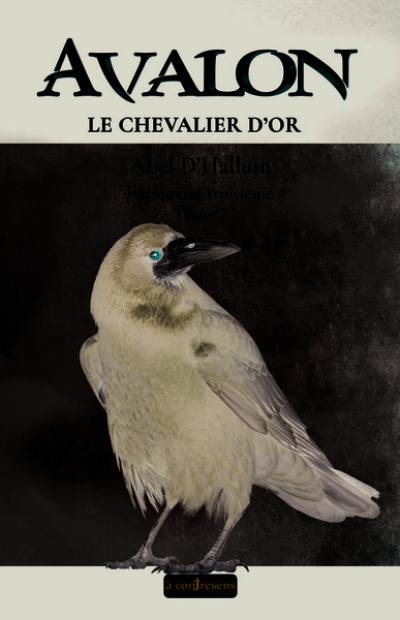 Avalon. Le chevalier d'or : reliquaire troisième. Vol. 2