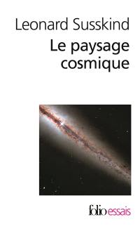 Le paysage cosmique : notre univers en cacherait-il des millions d'autres ?