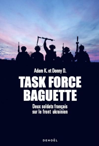 Task Force Baguette : deux soldats français sur le front ukrainien