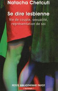 Se dire lesbienne : vie de couple, sexualité, représentation de soi