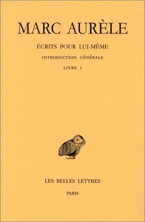 Ecrits pour lui-même. Vol. 1. Introduction générale, Livre I