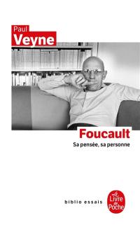 Foucault : sa pensée, sa personne