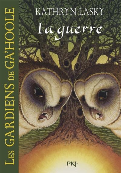 Les gardiens de Ga'Hoole. Vol. 15. La guerre