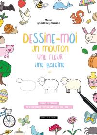 Dessine-moi un mouton, une fleur, une baleine... : prenez vos crayons et dessinez enfin toutes les envies de vos enfants !