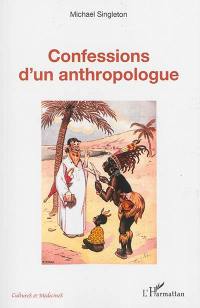 Confessions d'un anthropologue