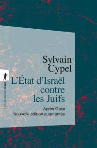 L'Etat d'Israël contre les Juifs : après Gaza