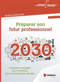 Préparer son futur professionnel : comment s'adapter aux évolutions des 10 prochaines années