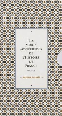 Les morts mystérieuses de l'histoire de France : vol. 1 & 2