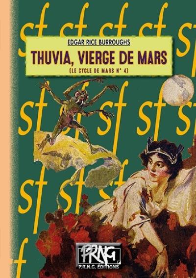 Le cycle de Mars. Vol. 4. Thuvia, vierge de Mars