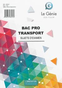 Bac pro transport : sujets d'examen : épreuve E2, épreuve d'étude de situations professionnelles