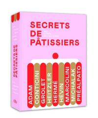 Secrets de pâtissiers : 190 cours en pas à pas