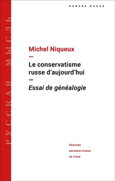 Le conservatisme russe d'aujourd'hui : essai de généalogie