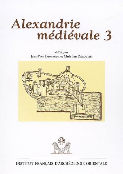 Alexandrie médiévale. Vol. 3