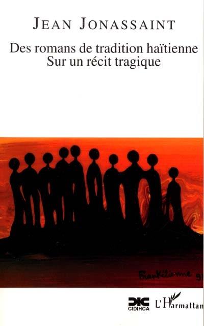 Des romans de tradition haïtienne : sur un récit tragique