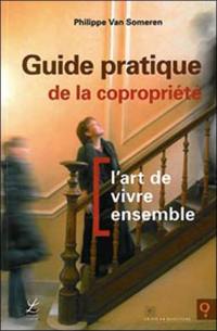 Guide pratique de la copropriété : l'art de vivre ensemble