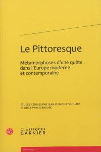 Le pittoresque : métamorphoses d'une quête dans l'Europe moderne et contemporaine