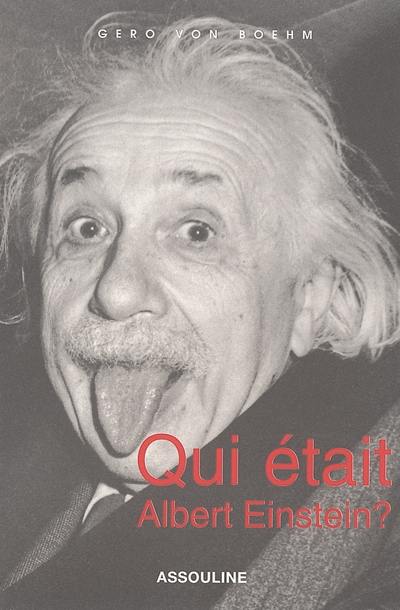 Qui était Albert Einstein ?