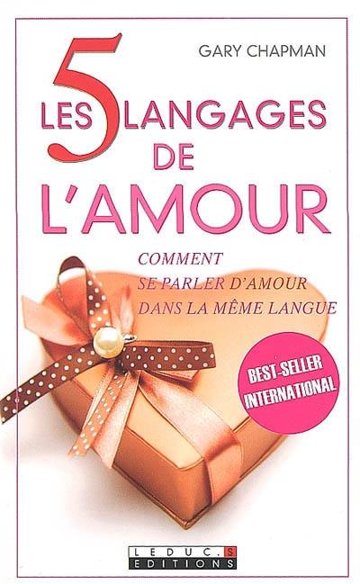 Les 5 langages de l'amour : comment se parler d'amour dans la même langue