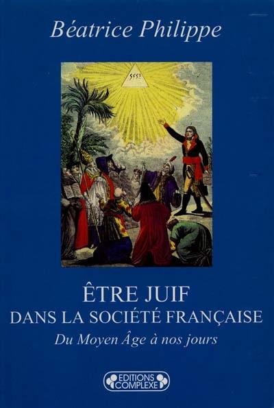 Etre juif dans la société française du Moyen Age à nos jours