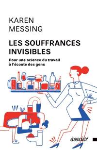 Les souffrances invisibles : pour une science du travail à l'écoute des gens