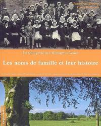 Les noms de famille et leur histoire. De Quimperlé aux montagnes noires : Le Faouët, Gourin, Guiscriff, Lanvénégen, Locunolé, Le Saint, Langonnet, Querrien, Roudouallec, St-Thurien, Tréméven