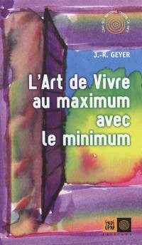 L'art de vivre au maximum avec le minimum