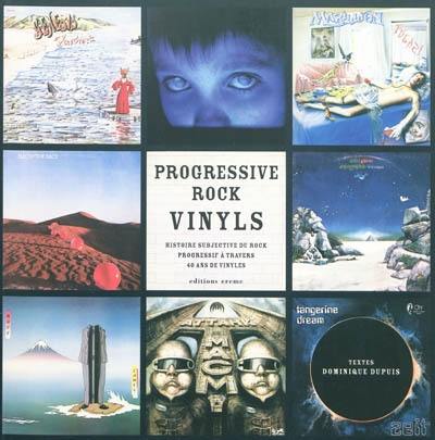 Progressive rock vinyls : histoire subjective du rock progressif à travers 40 ans de vinyles