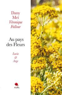 Au pays des fleurs. Lucia & Ange