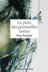 La peau des grenouilles vertes