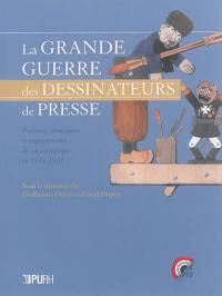 La Grande Guerre des dessinateurs de presse : postures, itinéraires et engagements de caricaturistes en 1914-1918