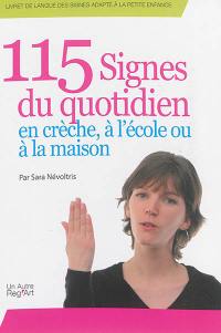 Livret de langue des signes adapté à la petite enfance. 115 signes du quotidien : en crèche, à l'école ou à la maison