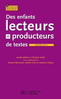 Des enfants lecteurs et producteurs de textes, cycle 2 et 3