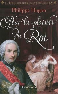 Pour les plaisirs du roi : mémoires d'un proxénète