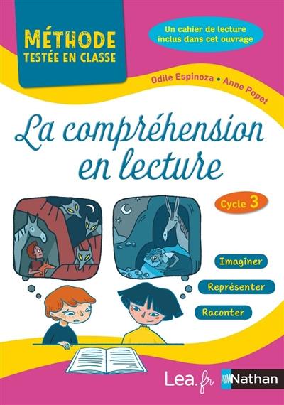 La compréhension en lecture : cycle 3 : imaginer, représenter, raconter