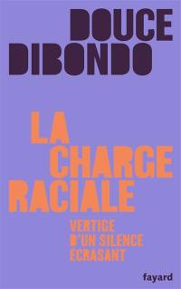 La charge raciale : vertige d'un silence écrasant