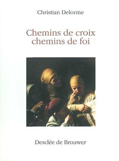 Chemins de croix, chemins de foi