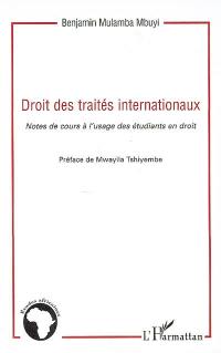 Droit des traités internationaux : notes de cours à l'usage des étudiants en droit