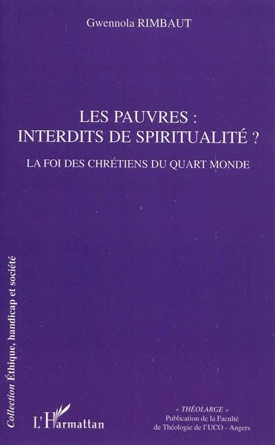 Les pauvres, interdits de spiritualité ? : la foi des chrétiens du quart-monde