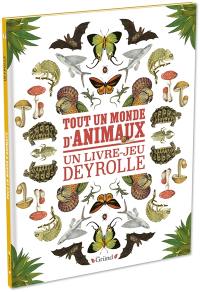 Tout un monde d'animaux : un livre-jeu Deyrolle