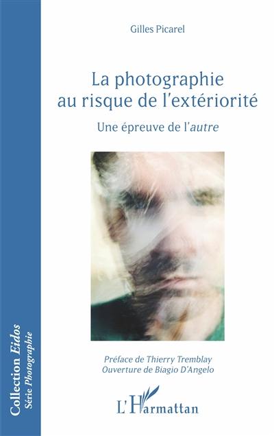 La photographie au risque de l'extériorité : une épreuve de l'autre