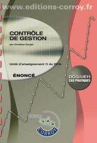 Contrôle de gestion, DCG-UE 11 : unité d'enseignement 11 du DCG : cas pratiques, énoncé