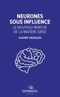 Neurones sous influence : le nouveau marché de la matière grise